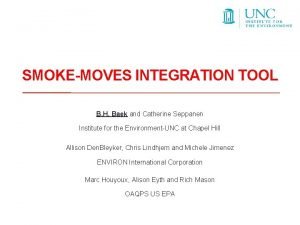 SMOKEMOVES INTEGRATION TOOL B H Baek and Catherine