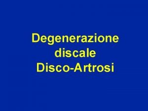 Degenerazione discale DiscoArtrosi Degenerazione del disco perdita del