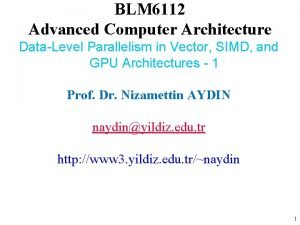 BLM 6112 Advanced Computer Architecture DataLevel Parallelism in