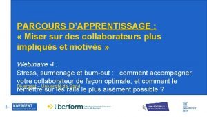 PARCOURS DAPPRENTISSAGE Miser sur des collaborateurs plus impliqus