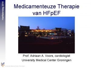 Hartfalendag 2014 Medicamenteuze Therapie van HFp EF Prof