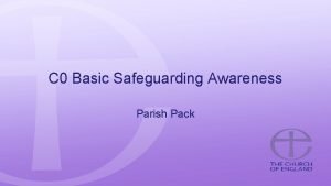 C 0 Basic Safeguarding Awareness Parish Pack Please