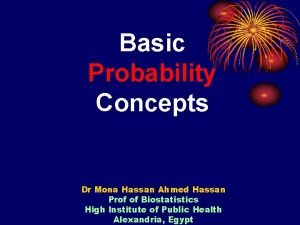 Basic Probability Concepts Dr Mona Hassan Ahmed Hassan