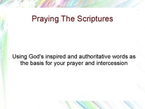 Praying The Scriptures Using Gods inspired and authoritative