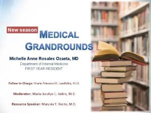 New season MEDICAL GRANDROUNDS Michelle Anne Rosales Ozaeta