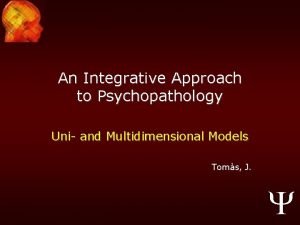 Multidimensional models of psychopathology