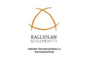 Kalliolan Kannatusyhdistys ry Kansalaistoiminta Historiaa 1800 luvun teollistuminen