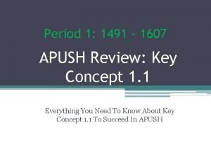 Apush key concepts period 1