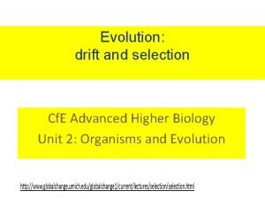 Evolution drift and selection Cf E Advanced Higher