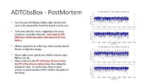 ADTObs Box Post Mortem Post Mortem ADTObs Box