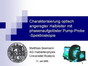 Charakterisierung optisch angeregter Halbleiter mit phasenaufgelster PumpProbe Spektroskopie