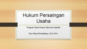 Hukum Persaingan Usaha Program Studi Hukum Ekonomi Syariah