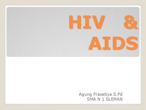 HIV AIDS Agung Prasetiya S Pd SMA N