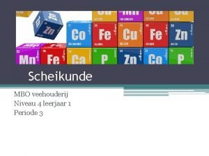 Scheikunde MBO veehouderij Niveau 4 leerjaar 1 Periode