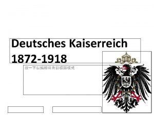 Deutsches Kaiserreich 1872 1918 Deutsches Kaiserreich Tzu Wen