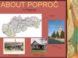 ABOUT POPRO O Poproi Popro Church Kostol School