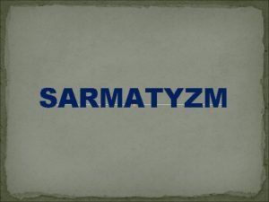 Sarmatyzm charakterystyka