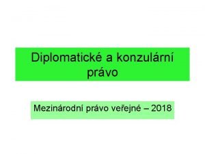 Diplomatick a konzulrn prvo Mezinrodn prvo veejn 2018