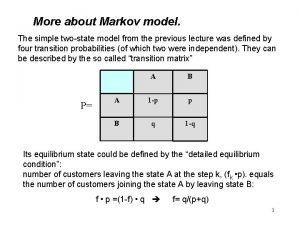 More about Markov model The simple twostate model