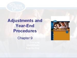 Adjustments and YearEnd Procedures Chapter 9 Objectives Process