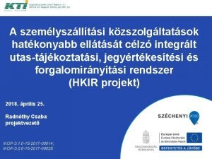 A szemlyszlltsi kzszolgltatsok hatkonyabb elltst clz integrlt utastjkoztatsi