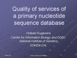 Quality of services of a primary nucleotide sequence