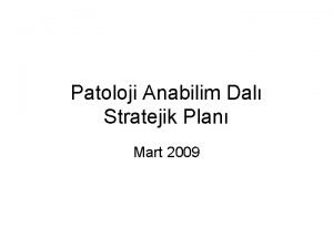 Patoloji Anabilim Dal Stratejik Plan Mart 2009 Temel