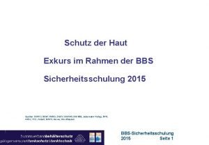 Schutz der Haut Exkurs im Rahmen der BBS