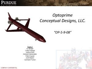 SCHOOL OF AERONAUTICS AND ASTRONAUTICS Optoprime Conceptual Designs