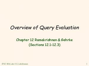 Overview of Query Evaluation Chapter 12 Ramakrishnan Gehrke