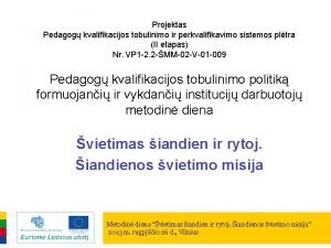 Projektas Pedagog kvalifikacijos tobulinimo ir perkvalifikavimo sistemos pltra