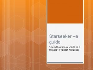 Starseeker a guide Life without music would be