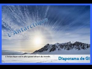 LAntarctique est le plus grand dsert du monde