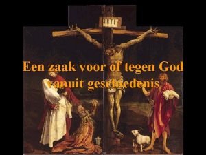 Een zaak voor of tegen God vanuit geschiedenis