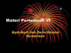 Materi Pertemuan VI AyatAyat dan Garis Hukum Kewarisan