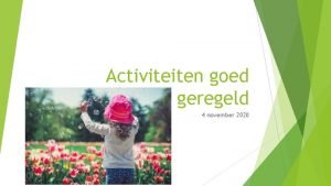 Activiteiten goed geregeld