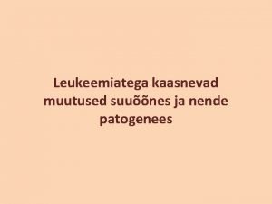 Leukeemiatega kaasnevad muutused suunes ja nende patogenees Leukeemia