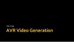 Joe Crop AVR Video Generation NTSC Composite Video