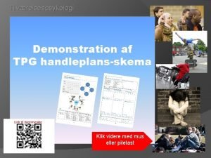 Tilvrelsespsykologi Demonstration af TPG handleplansskema Link til hjemmeside