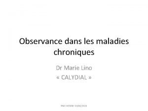 Observance dans les maladies chroniques Dr Marie Lino