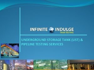 UNDERGROUND STORAGE TANK UST PIPELINE TESTING SERVICES Petrol