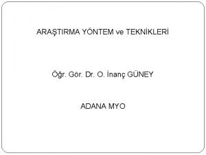 ARATIRMA YNTEM ve TEKNKLER r Gr Dr O