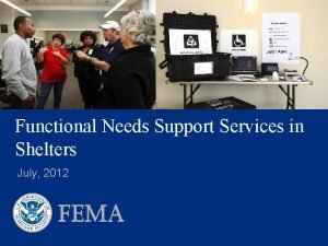 Functional Needs Support Services in Shelters July 2012
