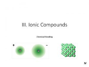 III Ionic Compounds Chemical Bonding C Johannesson IV