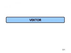 Lima buah vektor digambarkan sebagai berikut