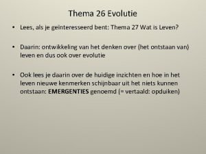 Thema 26 Evolutie Lees als je genteresseerd bent