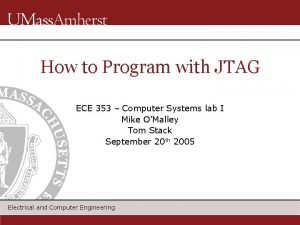 How to Program with JTAG ECE 353 Computer