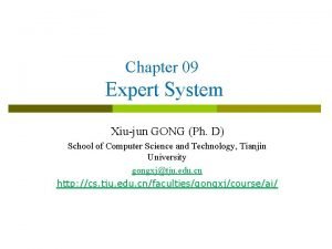 Chapter 09 Expert System Xiujun GONG Ph D