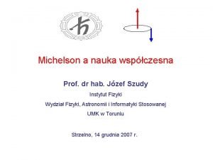 Michelson a nauka wspczesna Prof dr hab Jzef