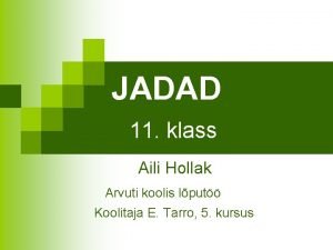 JADAD 11 klass Aili Hollak Arvuti koolis lput